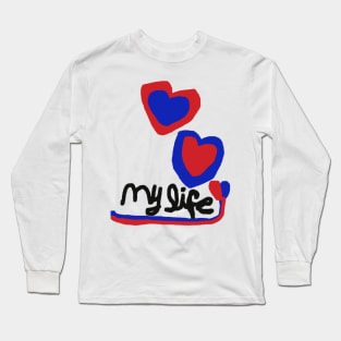 love My life Heart TShirt Long Sleeve T-Shirt